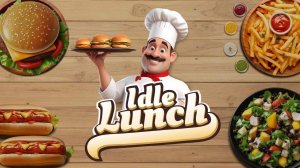 Idle Lunch: Bite & Earn Game - Idle Food Game